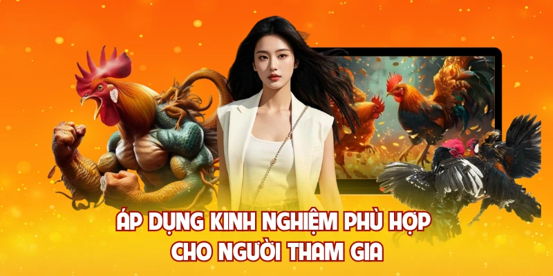 Áp dụng kinh nghiệm phù hợp cho người tham gia