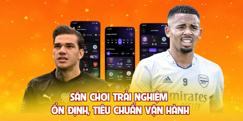 Sân chơi trải nghiệm ổn định, tiêu chuẩn vận hành
